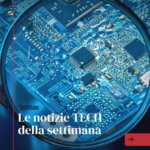 Le notizie tech della settimana